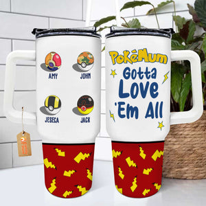 We Love Them All - Gift For Mom - Personalized 40oz Tumbler Cup With Straw - cl10 NA94