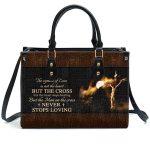 Special Jesus The Man On The Cross Never Stops Loving - Thoughtful Gift For Christians - Personalized Leather Handbag With Handle - AT4081417