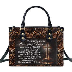 I Still Believe In Amazing Grace - Thoughtful Gift For Christians - Personalized Leather Handbag With Handle - AT4081217