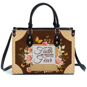 Let Your Faith Be Bigger Than Your Fear - Thoughtful Gift For Christians - Personalized Leather Handbag With Handle - AT4080721