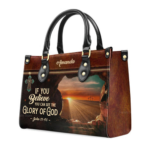 If You Believe You Can See The Glory Of God - Thoughtful Gift For Christians - Personalized Leather Handbag With Handle - AT4080830