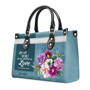 Corinthians 16:14 Let All That You Do Be Done In Love - Thoughtful Gift For Christians - Personalized Leather Handbag With Handle - AT4080836