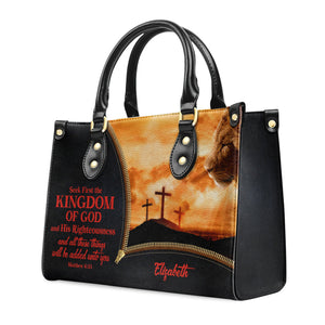 Seek First The Kingdom Of God And His Righteousness - Unique Personalized Leather Handbag - AT4081455