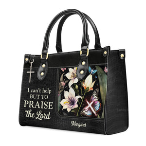 I Can't Help But To Praise The Lord - Unique Personalized Leather Handbag - AT4081307