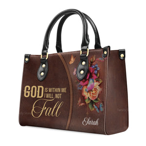 Flower God Is Within Me, I Will Not Fall - Scripture Gifts For Women Of God - Personalized Leather Handbag With Handle - AT4081404