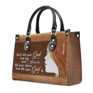 Tell Your Storm How Big Your God Is - Thoughtful Gift For Christians - Personalized Leather Handbag With Handle - AT4081435