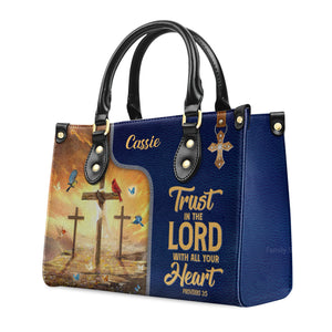 Trust In The Lord With All Your Heart - Thoughtful Gift For Christians - Personalized Leather Handbag With Handle - AT4081447