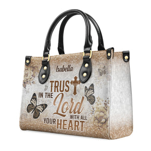 Trust In The Lord With All Your Heart - Beautiful Personalized Leather Handbag - AT4081448