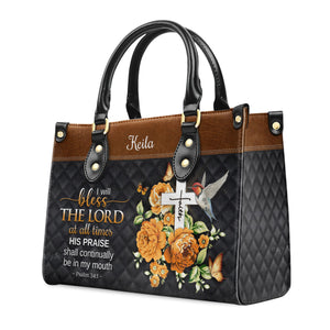 I Will Bless The Lord At All Times - Thoughtful Gift For Christians - Personalized Leather Handbag With Handle - AT4080828