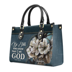 Be Still And Know That I Am God - Personalized Leather Handbag With Handle - AT4081344