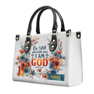 Be Still And Know That I Am God - Unique Personalized Leather Handbag - AT4080953