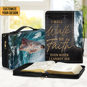 I Will Walk By Faith Even I Cannot See - Thoughtful Gift For Christians - Personalized Bible Covers - AT4080829