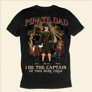 Pirates I Be The Captain Of This Crew Here - Gift For Dad - Personalized TShirt - CL13 NA94