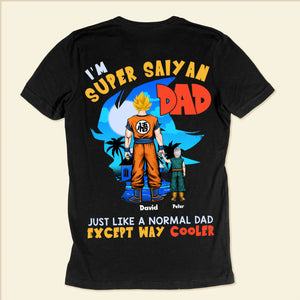 Dragon Ball My Dad Is A Super Saiyan Dad I'm Proud Of Him - Gift For Dad - Personalized TShirt - CL03 NA94