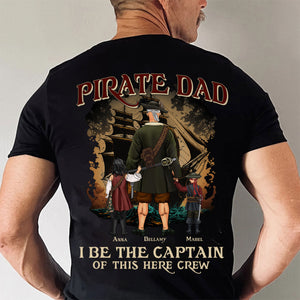 Pirates I Be The Captain Of This Crew Here - Gift For Dad - Personalized TShirt - CL13 NA94