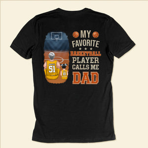 My Favorite Basketball Player Calls Me Dad - Gift For Dad, Children, Family - Personalized TShirt - SPCL03 NA94