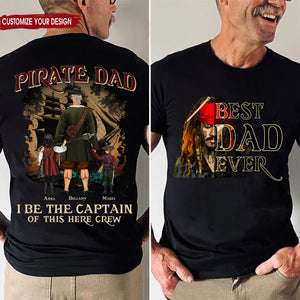 Pirates I Be The Captain Of This Crew Here - Gift For Dad - Personalized TShirt - CL13 NA94