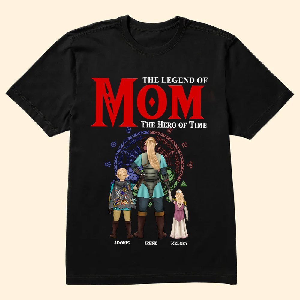 The Legend Of Mom The Hero Of Time - Gift For Mom - Personalized Tshirt - CL07 NA94