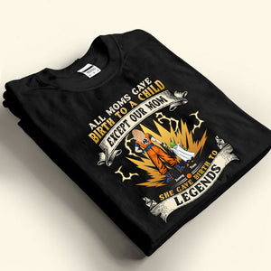 Dragon Ball Our Mom Gave Birth To The Legends - Gift For Mom - Personalized TShirt - CL03 NA94