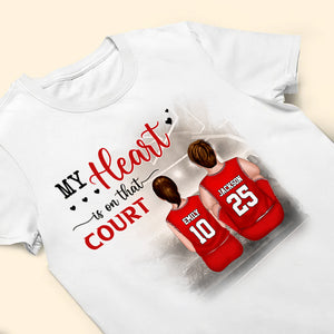 My Heart Is On That Court - Gift For Family - Personalized TShirt - SPCL03 NA94