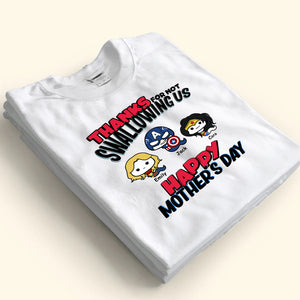 Multiverse Thanks For Not Swallowing Us - Gift For Mother - Personalized TShirt - CL01 NH96