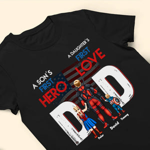 Super Hero The Daughter's First Love The Son's First Hero - Gift For Dad - Personalized TShirt - CL02 NA94