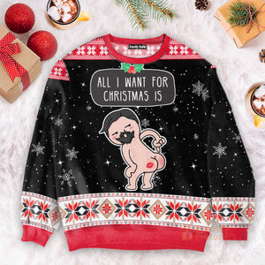 All I Want For Christmas Is You - Christmas Gift For Lovers - Ugly Christmas Sweater - CL17 PT