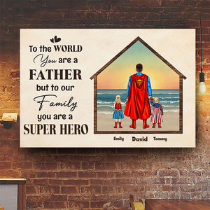 To Our Family You're The World - Gift For Dad, Grandfather - Personalised Canvas Poster