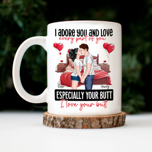 I Adore You And Love Every Par Of You I Love Your Butt - Personalized Ceramic Mug - Gift For Couple, Husband Wife, Anniversary, Engagement, Wedding, Marriage Gift - CL30 NH96