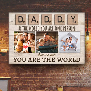 Custom Photo You Are The World - Gift For Dad, Grandfather - Personalized Canvas