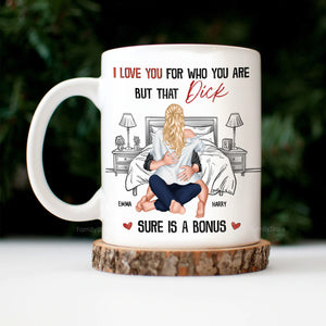 I Love You For Who You Are But That Is A Bonus - Personalized Ceramic Mug - Gift For Couple, Husband Wife, Anniversary, Engagement, Wedding, Marriage Gift - CL28 NH96