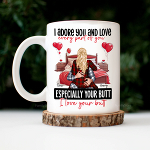 I Adore You And Love Every Par Of You I Love Your Butt - Personalized Ceramic Mug - Gift For Couple, Husband Wife, Anniversary, Engagement, Wedding, Marriage Gift - CL28 NH96