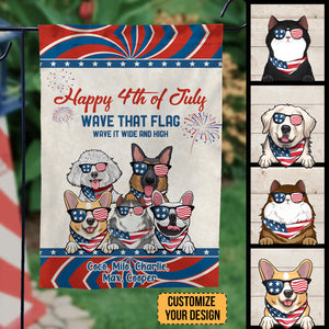 Happy 4th Of July Wave That Flag Wave Wide And High - Gift For Pet Lovers - Personalized Flag