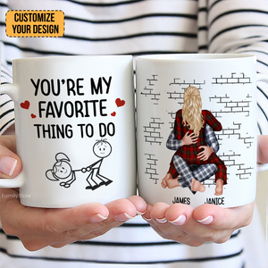 You Are My Favorite Thing To Do - Personalized Ceramic Mug - Gift For Couple, Husband Wife, Anniversary, Engagement, Wedding, Marriage Gift - CL28 NH96