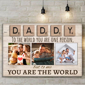Custom Photo You Are The World - Gift For Dad, Grandfather - Personalized Canvas