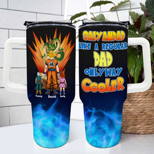 Saiyan Dad Like A Regular Dad Only Way Cooler - Gift For Father's Day - Personalized 40oz Tumbler Cup With Straw