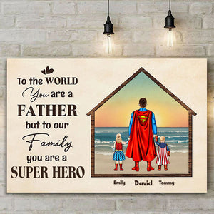 To Our Family You're The World - Gift For Dad, Grandfather - Personalised Canvas Poster