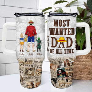 One Piece Most Wanted Dad Of All The Time - Gift For Dad - Personalized 40oz Tumbler Cup With Straw CL11 NA94