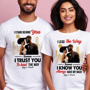 I Stand Behind You I Trust You To Lead The Way Black African - Personalized Shirt - Gift For Couple, Husband Wife, Anniversary, Engagement, Wedding, Marriage Gift - GR5 NH96