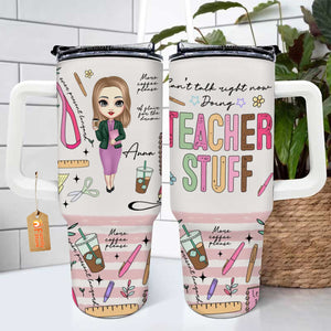 Can't Talk Right Now Doing Teacher Stuff - Personalized Custom Tumbler With Handle - Teacher's Day, Appreciation Gift For Teacher