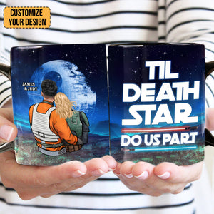 Star War Til Death Star Do Us Part - Personalized Ceramic Mug - Gift For Couple, Husband Wife, Anniversary, Engagement, Wedding, Marriage Gift - CL19 NA94