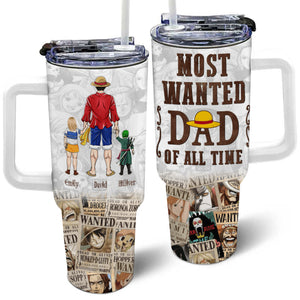 One Piece Most Wanted Dad Of All The Time - Gift For Dad - Personalized 40oz Tumbler Cup With Straw CL11 NA94