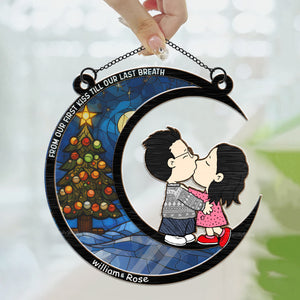 From Our First Kiss Till Our Last Breath - Gift For Couples - Personalized Window Suncatcher Ornament CL45