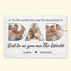 Custom Photo And Name You Are The World To Us - Gift For Dad, Grandfather - Personalized Canvas