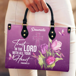 Trust In The Lord With All Your Heart Proverbs 35 Tulip And Cross - Thoughtful Gift For Christians - Personalized Leather Handbag With Handle - AT4081241