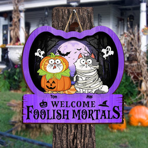 Welcome Foolish Mortals - Personalized Custom Shaped Wood Sign - CLP01 - NH96