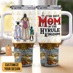 The Best Mom In The Hyrule Kingdom - Gift For Mom - Personalized 40oz Tumbler Cup With Straw - CL07 NA94