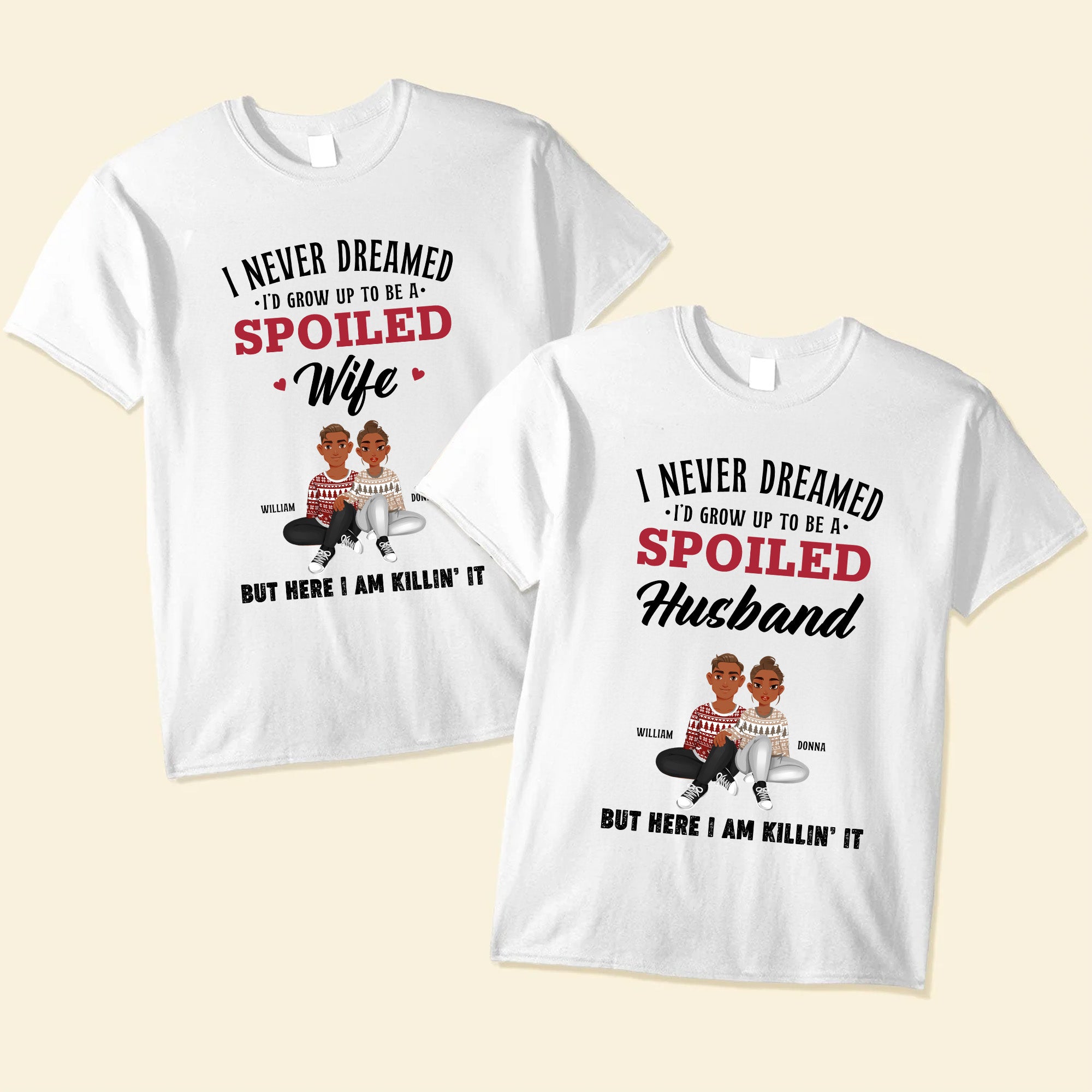 Never Dreamed I'd Grow Up To Be A Spoiled Wife Black African - Personalized Shirt - Gift For Couple, Husband Wife, Anniversary, Engagement, Wedding, Marriage Gift - GR1 NH96