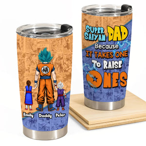 Because It Take One To Raise One - Gift For Dad - Personalized Tumbler - CL03 NA94