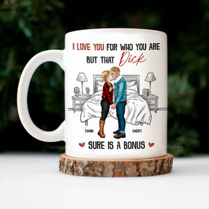 I Love You For Who You Are But That Is A Bonus - Personalized Ceramic Mug - Gift For Couple, Husband Wife, Anniversary, Engagement, Wedding, Marriage Gift - CL30 NH96